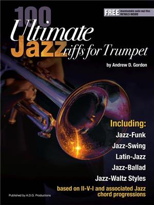 Andrew D. Gordon: 100 Ultimate Jazz Riffs for Trumpet: Trompete Solo