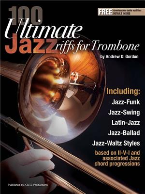 Andrew D. Gordon: 100 Ultimate Jazz Riffs for Trombone: Posaune Solo