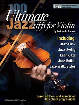 Andrew D. Gordon: 100 Ultimate Jazz Riffs for Violin: Violine Solo