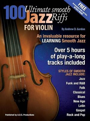 Andrew D. Gordon: 100 Ultimate Smooth Jazz Riffs for Violin: Violine Solo