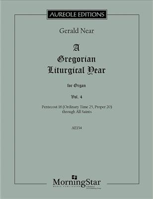 Gerald Near: A Gregorian Liturgical Year, Volume 4: Orgel