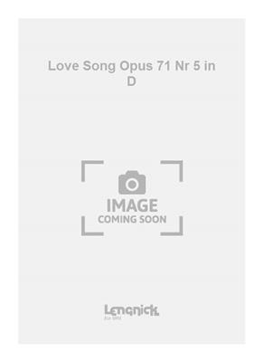 Johannes Brahms: Love Song Opus 71 Nr 5 in D: Gesang mit Klavier