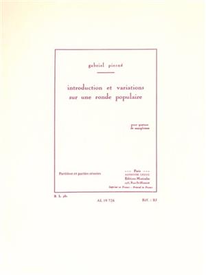 Gabriel Pierné: Introduction et Variations Sur Une Ronde Populaire: Saxophon Ensemble