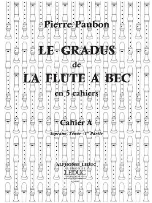 Pierre Paubon: Le Gradus de la Flûte a Bec Vol.A: Altblockflöte