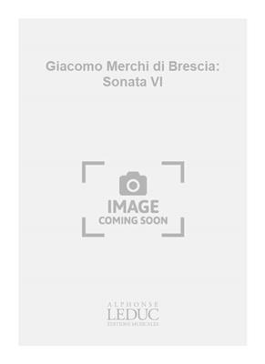 Giacomo Merchi di Brescia: Giacomo Merchi di Brescia: Sonata VI: Gitarre Solo
