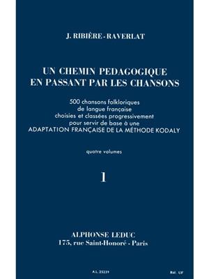 Jacquotte Ribière-Raverlat: Chemin Pédagogique En Passant Par Les Chansons V.1: 