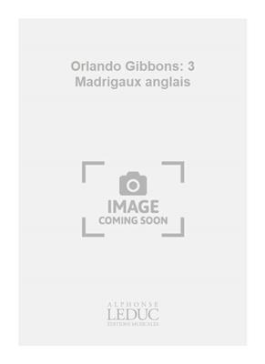 Orlando Gibbons: Orlando Gibbons: 3 Madrigaux anglais: Gitarren Ensemble