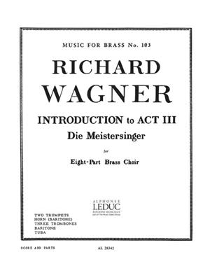 Richard Wagner: Introduction To Act 3 from 'Die Meistersinger': Blechbläser Ensemble