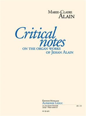 Marie-Claire Alain: Critical Notes on the Organ Works of Jehan Alain: Orgel