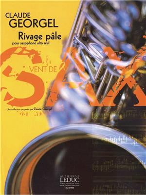 Claude Georgel: Rivage Pale pour saxophone alto solo: Altsaxophon