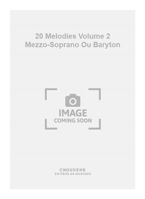 Charles Gounod: 20 Melodies Volume 2 Mezzo-Soprano Ou Baryton: Gesang mit Klavier