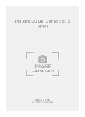 Plaisirs Du Bel Canto Vol. 2 Tenor: Gesang mit Klavier