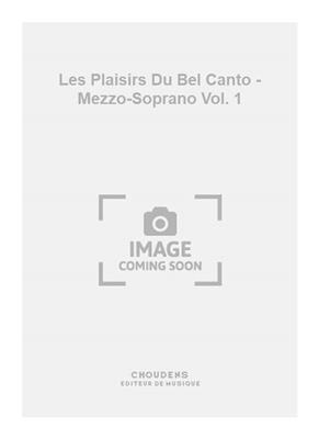 Les Plaisirs Du Bel Canto - Mezzo-Soprano Vol. 1: Gesang mit Klavier