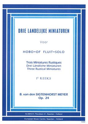 B. van denSigtenhorst: 3 Landelijke Miniaturen Opus 24: (Arr. Meyer): Oboe Solo