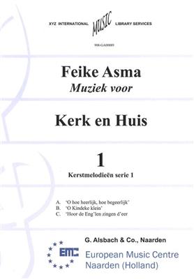 Feike Asma: Muziek voor Kerk & Huis Boek 1 Kerstmelodieën 1: Orgel