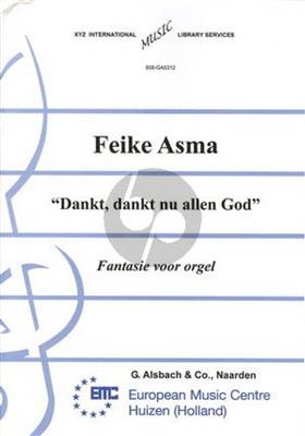Feike Asma: Dankt Dankt Nu Allen God: Orgel