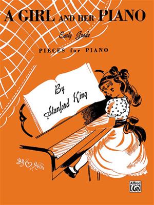 Stanford King: A Girl and Her Piano: Klavier Solo