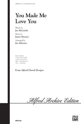 James V. Monaco: You Made Me Love You: (Arr. Jay Althouse): Gemischter Chor mit Begleitung