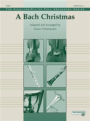 A Bach Christmas: (Arr. Susan Christiansen): Orchester