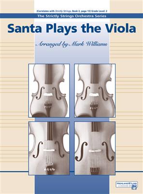 Santa Plays the Viola: (Arr. Mark Williams): Streichorchester