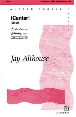 Jay Althouse: Cantar! (Sing!): Gemischter Chor mit Begleitung