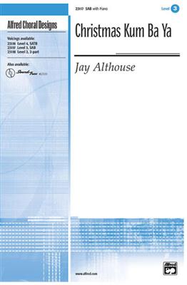Jay Althouse: Christmas Kum Ba Ya: Gemischter Chor mit Begleitung