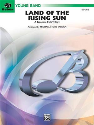 Land of the Rising Sun: (Arr. Michael Story): Blasorchester