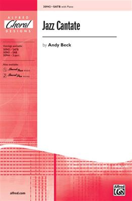 Andy Beck: Jazz Cantate: Gemischter Chor mit Begleitung