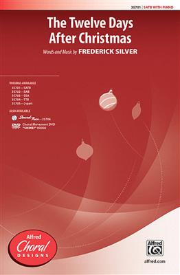 Frederick Silver: The Twelve Days After Christmas: Gemischter Chor mit Begleitung