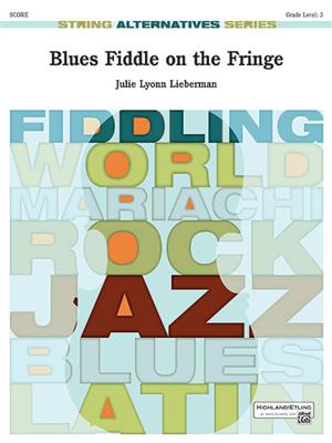 Julie Lyonn Lieberman: Blues Fiddle on the Fringe: Streichorchester