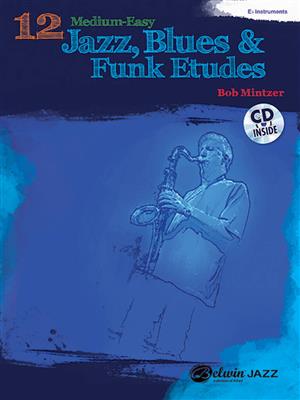 Bob Mintzer: 12 Medium-Easy Jazz, Blues & Funk Etudes: 