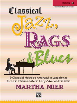 Martha Mier: Classical Jazz, Rags & Blues, Book 5: Klavier Solo