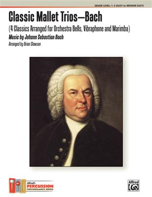 Johann Sebastian Bach: Classic Mallet Trios - Bach: (Arr. Brian Slawson): Sonstige Stabspiele