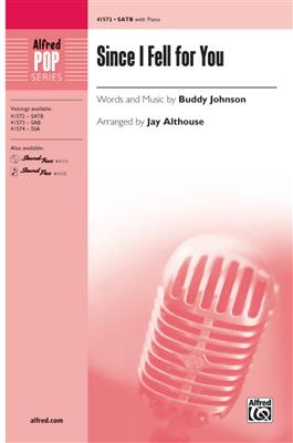 Buddy Johnson: Since I Fell for You: (Arr. Jay Althouse): Gemischter Chor mit Begleitung