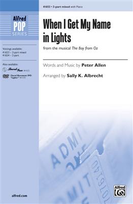 Peter Allen: When I Get My Name in Lights: (Arr. Sally K. Albrecht): Gemischter Chor mit Begleitung