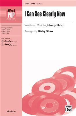Johnny Nash: I Can See Clearly Now: (Arr. Kirby Shaw): Gemischter Chor mit Begleitung