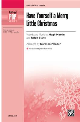Ralph Blane: Have Yourself a Merry Little Christmas: (Arr. Darmon Meader): Gemischter Chor A cappella