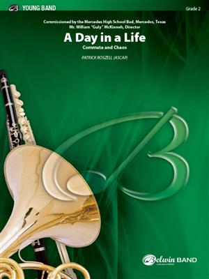 Patrick Roszell: A Day in a Life: Blasorchester