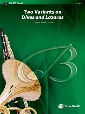 Douglas E. Wagner: Two Variants on Dives and Lazarus: Blasorchester