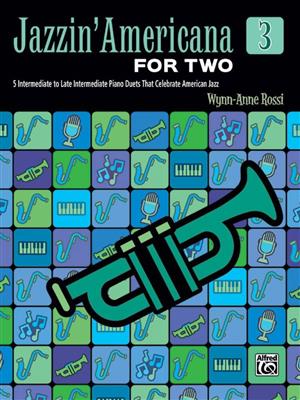 Wynn-Anne Rossi: Jazzin' Americana for Two, Book 3: Klavier vierhändig
