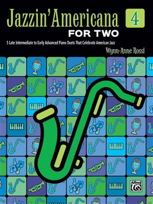 Wynn-Anne Rossi: Jazzin' Americana for Two, Book 4: Klavier vierhändig