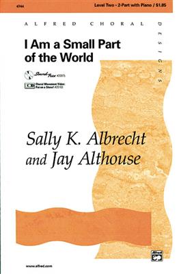 Sally K. Albrecht: I Am a Small Part of the World: Frauenchor mit Klavier/Orgel