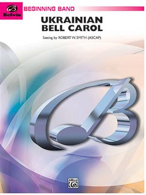Robert W. Smith: Ukrainian Bell Carol: Blasorchester