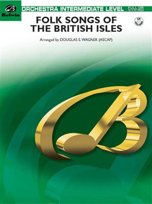 Folk Songs of the British Isles: (Arr. Douglas E. Wagner): Orchester