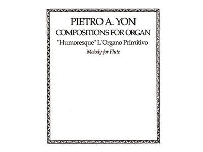 Pietro Yon: Humoresque L'organo Primitivo-Toccatino for Flute: Orgel