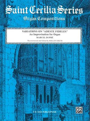 Marcel Dupré: Variations on 'Adeste Fideles': Orgel