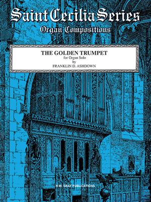 Franklin D. Ashdown: The Golden Trumpet: Orgel