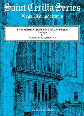 Franklin D. Ashdown: Two Meditations on the 23rd Psalm: Orgel