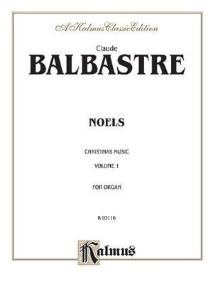 Claude Benigne Balbastre: Noels, Volume I: Orgel
