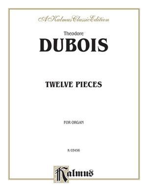 Théodore Dubois: Twelve Pieces: Orgel